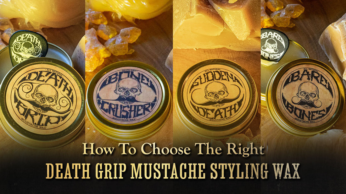 Death Grip Wax: How to Choose the Right Wax for Your Handlebar Mustache or Styled Mustache
